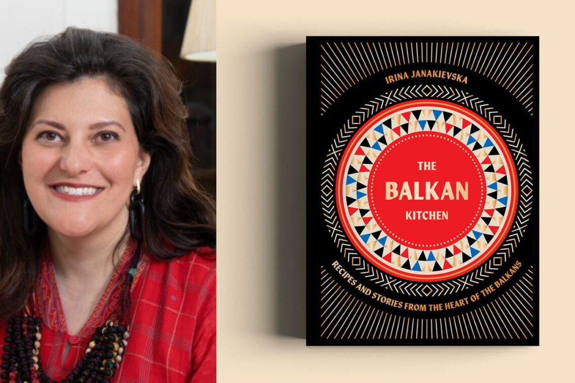 Irina Janakievska, author of The Balkan Kitchen 2024